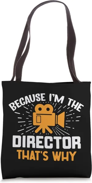 Because I'm The Director That's Why Tote Bag