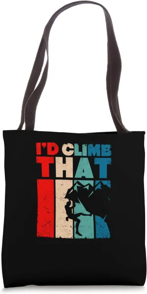 I'd Climb That Rock Climbing Indoor Gym Boulder Climbers Tote Bag