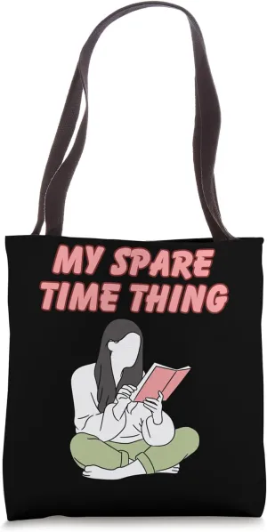 My Spare Time Thing Funny Reading Enthusiastic Reader Tote Bag