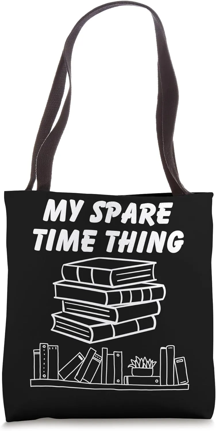My Spare Time Thing Funny Reading Enthusiastic Reader Tote Bag