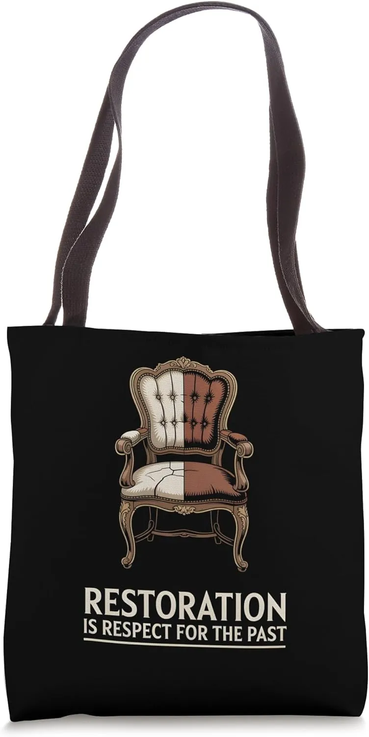 Restoration Is Respect For The Past Antique Restorer Tote Bag