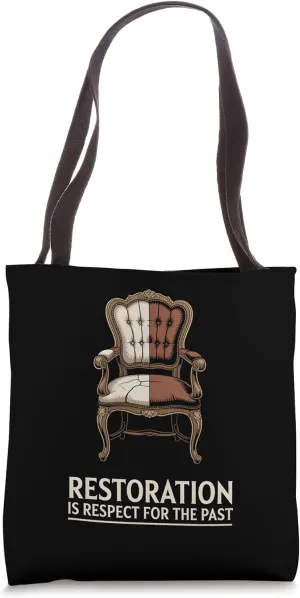 Restoration Is Respect For The Past Antique Restorer Tote Bag